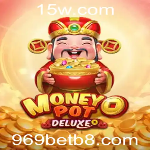 Descubra o Mundo de Excitação de MoneyPotDELUXE com 969bet
