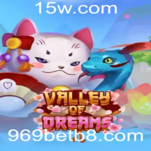 Valley of Dreams: Descubra o Fascinante Mundo de 969bet